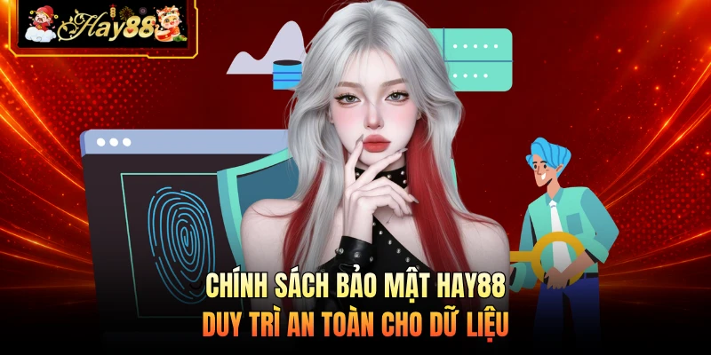 Nhà cái Hay88 Chính sách bảo mật HAY88 duy trì an toàn cho dữ liệu