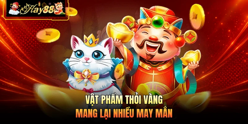 Nhà cái Hay88 Vật phẩm thỏi vàng mang lại nhiều may mắn